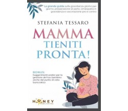 Mamma, tieniti pronta! La grande guida sulla gravidanza giorno per giorno, prepa