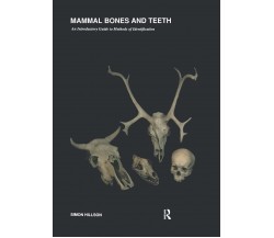 Mammal Bones and Teeth - Simon Hillson - Routledge, 2012
