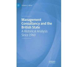 Management Consultancy And The British State - Antonio E Weiss - PaLGRAVE, 2019