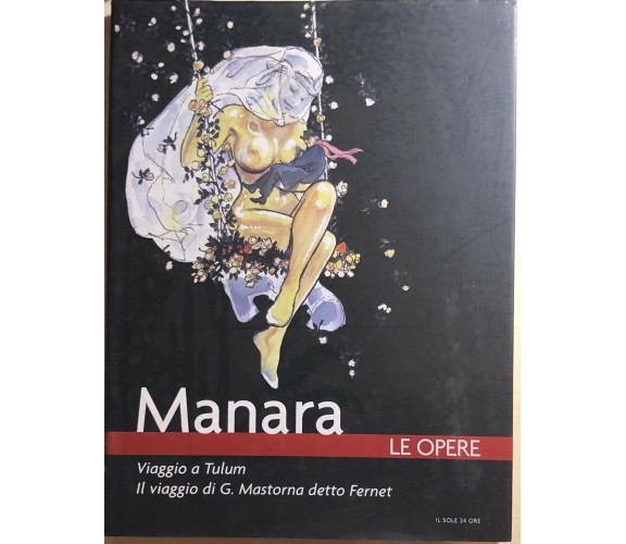 Manara, Le opere Vol.1 di Aa.vv., 2006, Il Sole 24 Ore