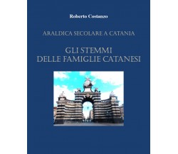 Manda araldica a Catania di Roberto Costanzo,  2021,  Youcanprint