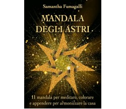 Mandala degli astri	 di Samantha Fumagalli,  2020,  Youcanprint