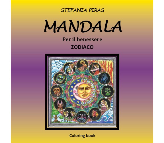 Mandala per il benessere - Zodiaco di Stefania Piras,  2021,  Youcanprint
