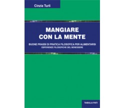 Mangiare con la mente di Cinzia Turli, 2017, Tabula Fati