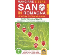 Mangiare e bere sano in Romagna. 500 attività biologiche, vegetariane e vegane a