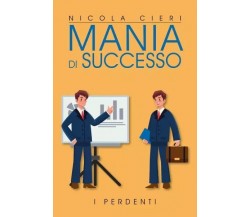  Mania di successo di Nicola Cieri, 2023, Youcanprint