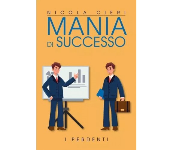  Mania di successo di Nicola Cieri, 2023, Youcanprint