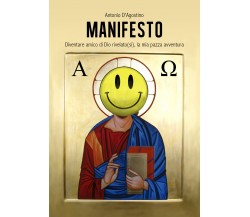 Manifesto -  di Antonio D’Agostino,  2018,  Youcanprint- ER