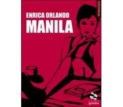 Manila	 di Enrica Orlando,  2016,  Goware