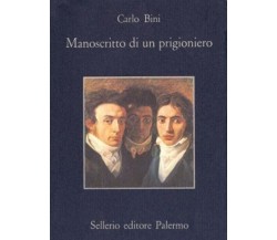 Manoscritto di un prigioniero e altre cose - Bini Carlo