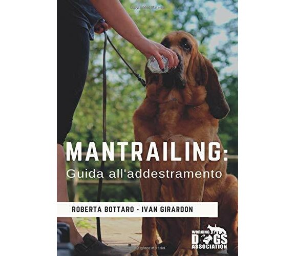 Mantrailing: guida all’addestramento di Roberta Bottaro, Ivan Girardon,  2019,  