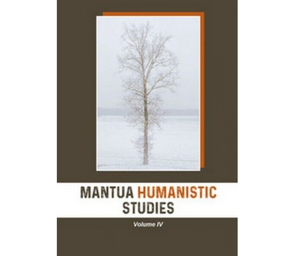 Mantua humanistic studies Vol.4  di Aa. Vv.,  2019,  Universitas Studiorum - ER