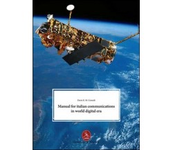 Manual for italian communications in world digital era, di Dario E. Consoli - ER