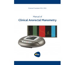 Manual of Clinical Anorectal Manometry di Emanuel Cavazzoni,  2021,  Youcanprint