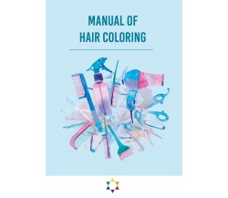 Manual of Hair Coloring di Simone De Gregorio,  2020,  Youcanprint