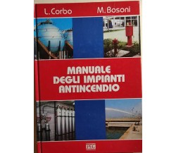 Manuale degli impianti antincendio di Leonardo Corbo, Marco Bosoni, 1989, Peg