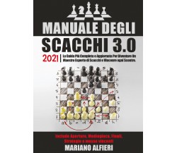 Manuale degli scacchi 3.0 2021 di Mariano Alfieri,  2021,  Youcanprint