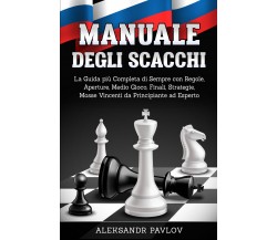 Manuale degli scacchi di Aleksandr Pavlov,  2021,  Youcanprint