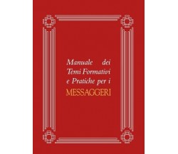 Manuale dei temi formativi e pratiche per i messaggeri di Aa.vv., 2017, Ass. 