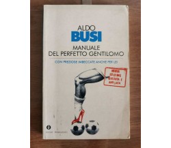 Manuale del perfetto gentilomo - A. Busi - Mondadori - 1999 - AR