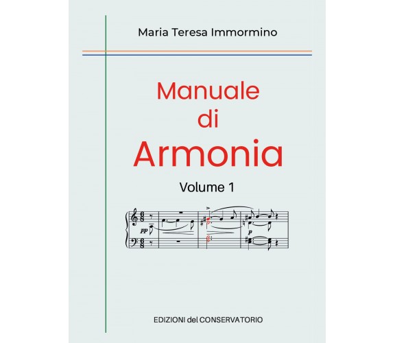 Manuale di Armonia Volume 1 di Maria Teresa Immormino,  2021,  Youcanprint