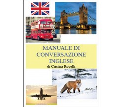 Manuale di conversazione inglese  di Cristina Rovelli,  2014,  Youcanprint