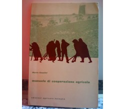 Manuale di cooperazione agricola	 di Mario Casalini,  1971,  Edizioni Agricole-F