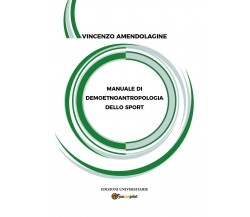 Manuale di demoetnoantropologia dello sport di Vincenzo Amendolagine,  2022,  Yo