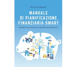 Manuale di pianificazione finanziaria Smart, Maurizio Mapelli,  2020,  Youcanp.