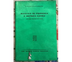 Manuale di prosodia e metrica latina. Ad uso delle scuole di M. Lenchantin De G