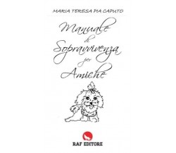 Manuale di sopravvivenza per amiche di Maria Teresa Pia Caputo, 2022, Raf Edi