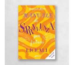 Manuale di sopravvivenza per futuri liceali di Desperate Minds, 2021, Errekap