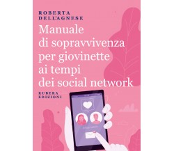 Manuale di sopravvivenza per giovinette ai tempi dei social network di Roberta D