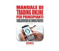 Manuale di trading online per principianti. Come diventare un trader vincen - ER