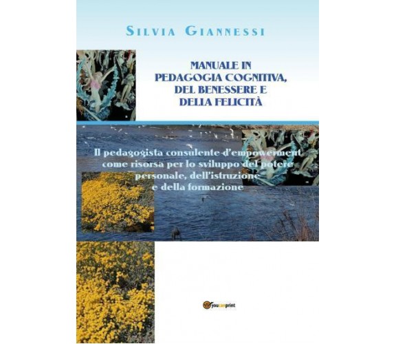 Manuale in Pedagogia cognitiva, del benessere e della felicità: Il pedagogista c