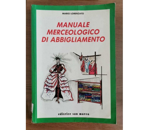 Manuale merceologico di abbigliamento - M. Lorenzato - San Marco - 1990 - AR