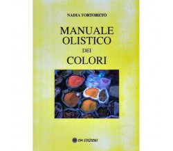 Manuale olistico dei colori, di Nadia Tortoreto,  2019,  Om Edizioni - ER