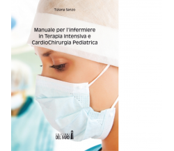 Manuale per l'infermiere in terapia intensiva e cardiochirurgia pediatrica- 2014
