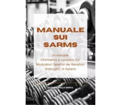 Manuale sui SARMs. Un manuale informativo e completo sui Modulatori Selettivi de