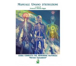 Manuale umano d’istruzioni. La Bibbia della salute. Guida pratica per operatori 