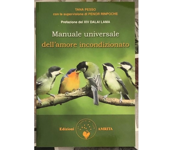 Manuale universale dell’amore incondizionato di Tana Pesso, 2011, Amrita Ediz