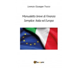 Manualetto breve di Finanza Semplice: Italia ed Europa, Lorenzo Giuseppe Trucco