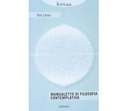 Manualetto di filosofia contemplativa di Ran Lahav, 2014, Solfanelli