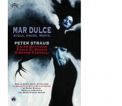 Mar dulce. Acqua. Amore. Morte di Peter Straub, Caleb Battiago, Stefano Fantelli