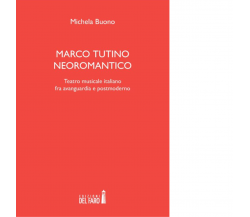 Marco Tutino neoromantico di Buono Michela - Edizioni Del faro, 2014