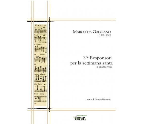 Marco da Gagliano. 27 Responsori per la settimana santa di Giorgio Mazzucato,  2