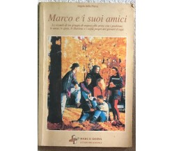 Marco e i suoi amici di Angela Della Pietra,  2005,  Marco Derva Editore