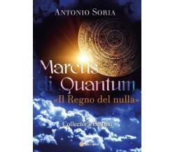 Marcus di Quantum «Il Regno del nulla» (Collector's Edition) di Antonio Soria