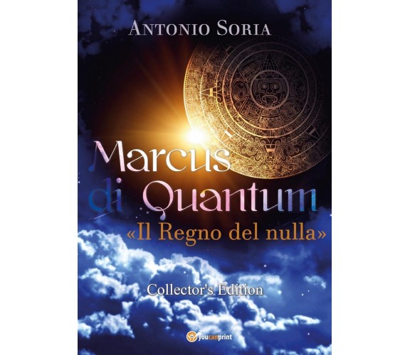 Marcus di Quantum «Il Regno del nulla» (Collector's Edition) di Antonio Soria