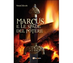 Marcus e le spade del potere	 di Manuel Stocchi,  2015,  Youcanprint